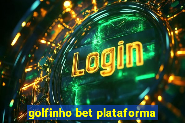 golfinho bet plataforma